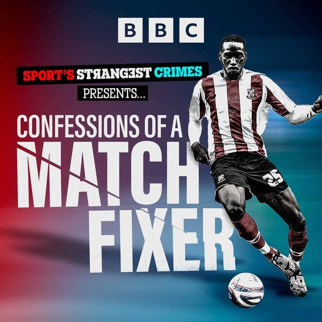 Introducing... Confessions of a Match Fixer 