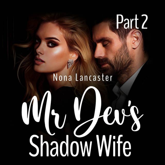 Mr. Dev's Shadow Wife — Part 2 | NovelMe