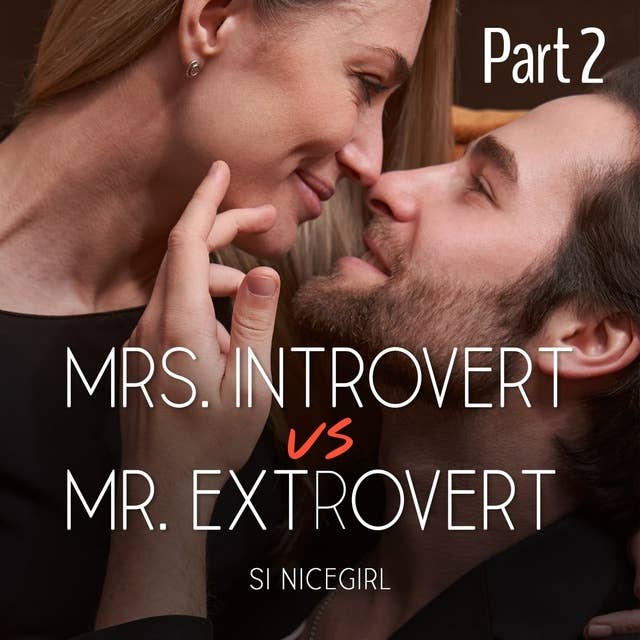 Mrs. Introvert VS Mr. Extrovert — Part 2 | NovelMe