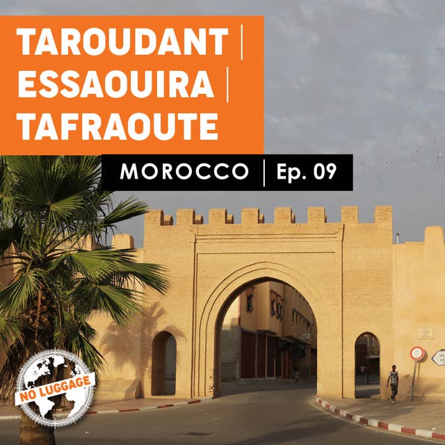 Taroudant. Essaouira. Tafraoute