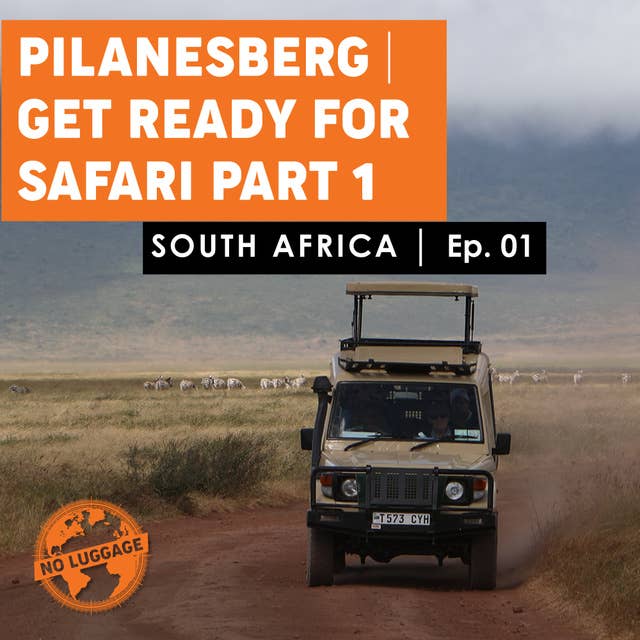 South Africa – Pilanesberg / Get Ready for Safari Part 1