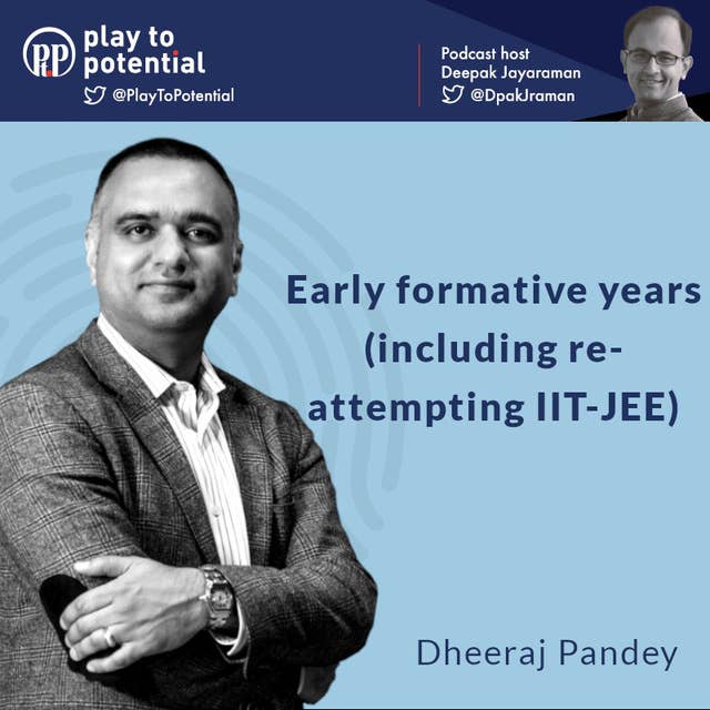 Dheeraj Pandey - Early formative years (including re-attempting IIT-JEE)