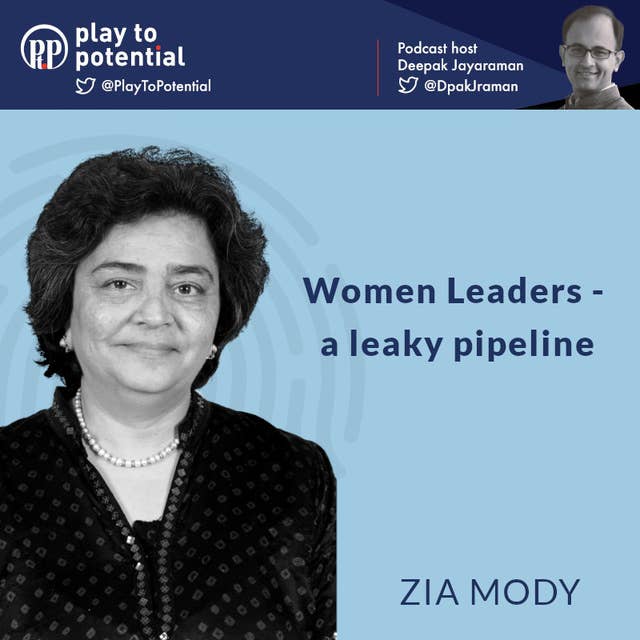 Zia Mody - Women Leaders - a leaky pipeline