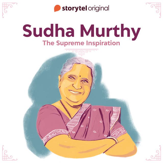 Sudha Murthy - The Supreme Inspiration 