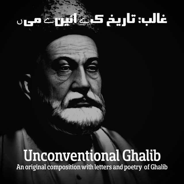 Unconventional Ghalib