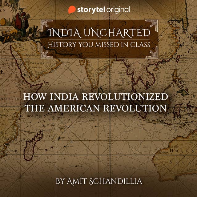 How India revolutionized the American Revolution