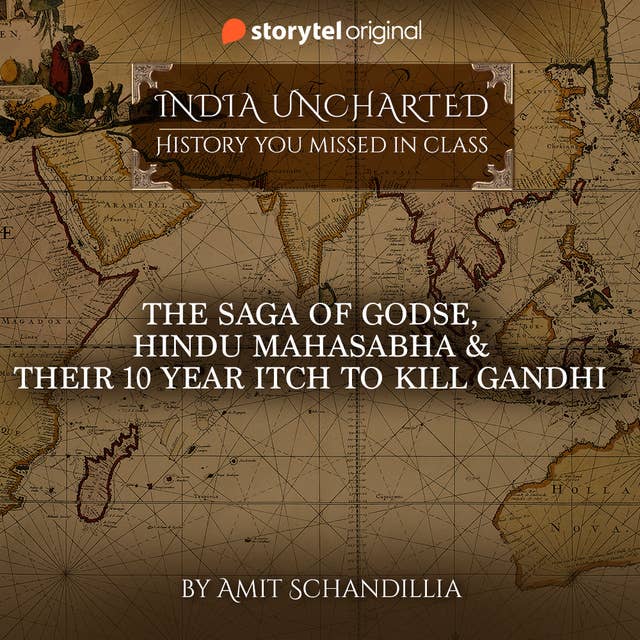 The saga of Godse, Hindu Mahasabha & their 10 year itch to kill Gandhi