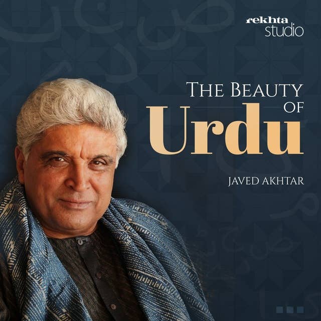 The Beauty of Urdu: Javed Akhtar