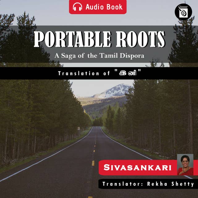 Portable Roots - Audio Book: A Saga of the Tamil Dispora