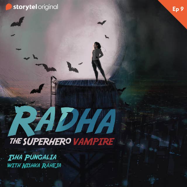 Radha: The Superhero Vampire S01E09