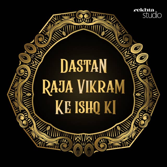 DASTANGOI - Dastan Raja Vikram Ke Ishq Ki