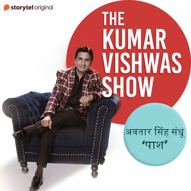 The Kumar Vishwas Show : Paash by Dr. Kumar Vishwas