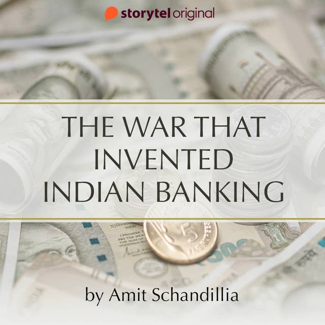 The War That Invented Indian Banking