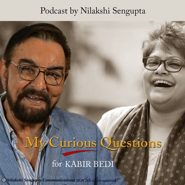 My Curious Questions - Podcast with Kabir Bedi