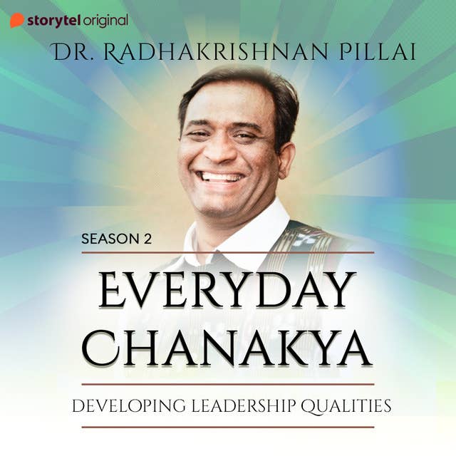 Everyday Chanakya S02E10 - Developing Leadership Qualities