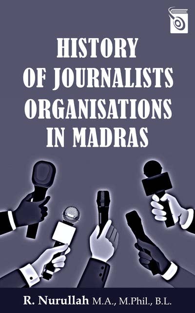 History Of Journalists Organisations In Madras
