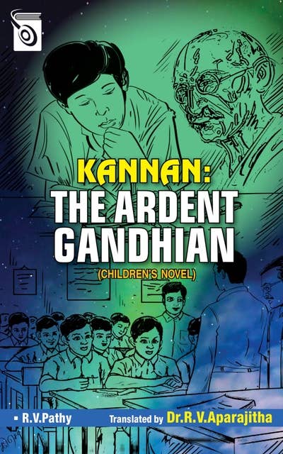 Kannan : The Ardent Gandhian
