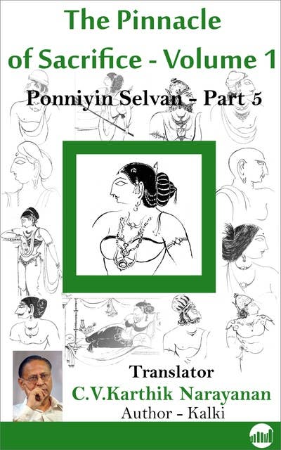 The Pinnacle of Sacrifice - Volume 1 Ponniyin Selvan - Part 5