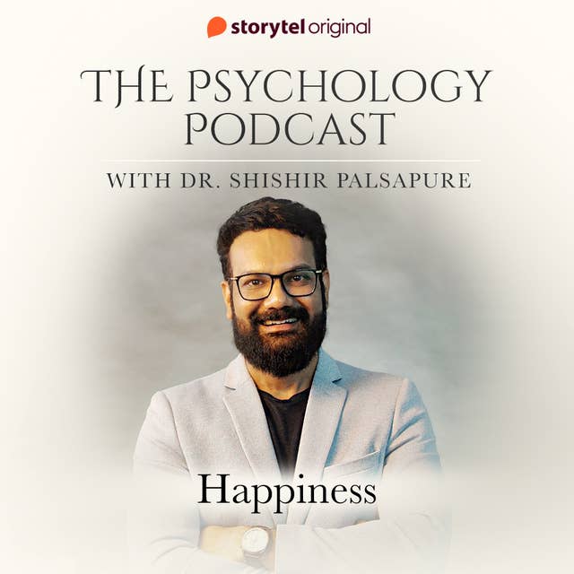 The Psychology Podcast S01E07 - Happiness