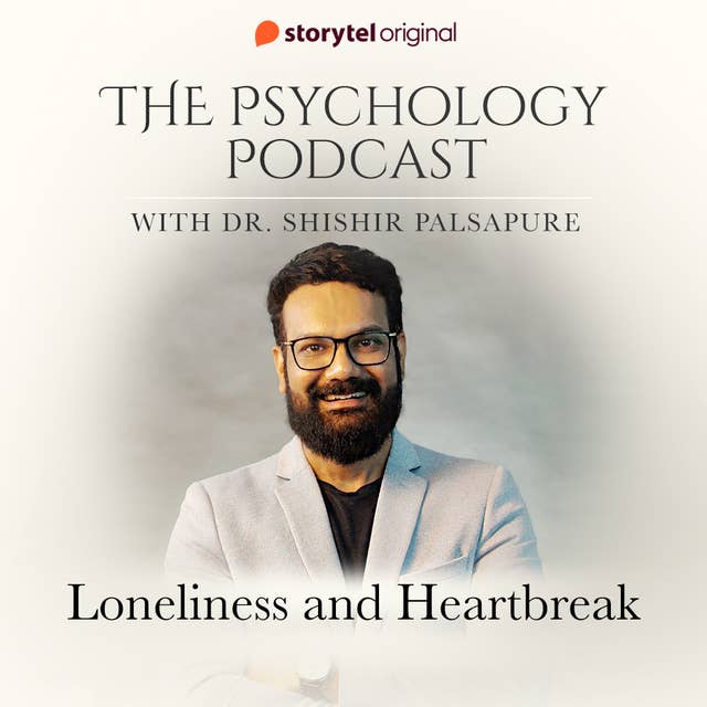 The Psychology Podcast S01E08 - Loneliness and Heartbreak