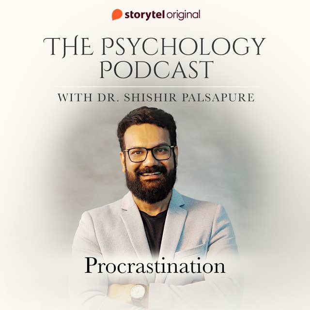 The Psychology Podcast S01E09 - Procrastination