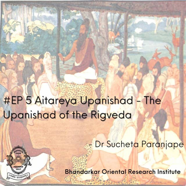 Introduction to Upanishads : Aitareya Upanishad - The Upanishad of the Rigveda