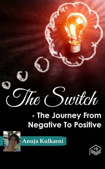 The Switch - The Journey From Negative To Positive
