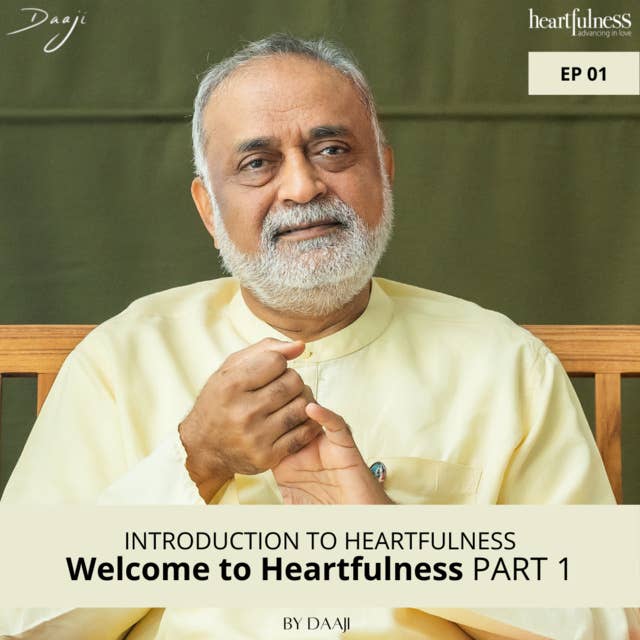 WELCOME TO HEARTFULNESS Part 1
