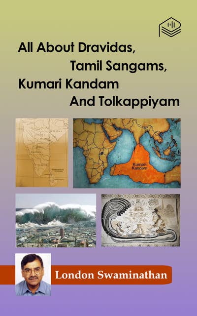 All About Dravidas, Tamil Sangams, Kumari Kandam And Tolkappiyam