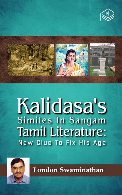Kalidasa's Similes In Sangam Tamil Literature: New Clue To Fix His Age