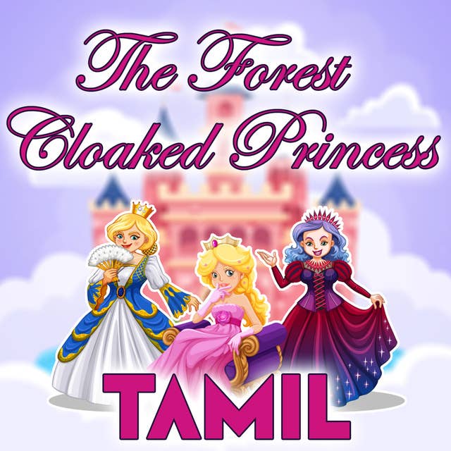 The Forest Cloaked Princess in Tamil