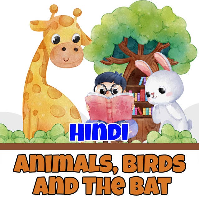 Animals, Birds and The Bat in Hindi