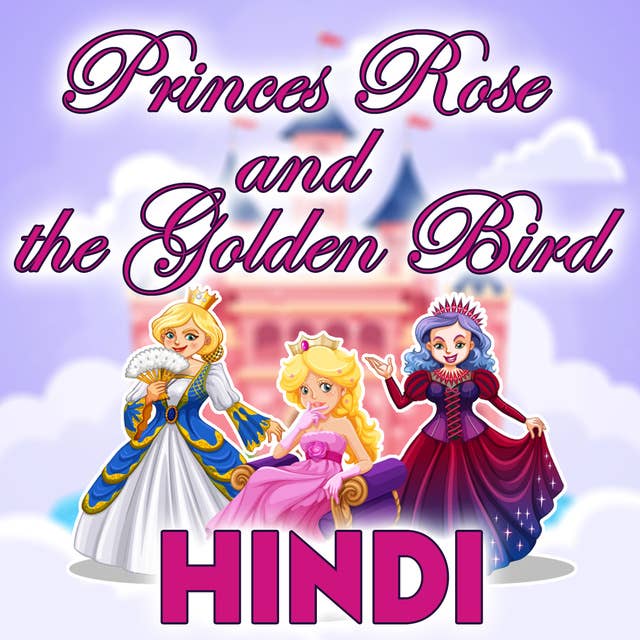 Princes Rose and the Golden Bird in Hindi