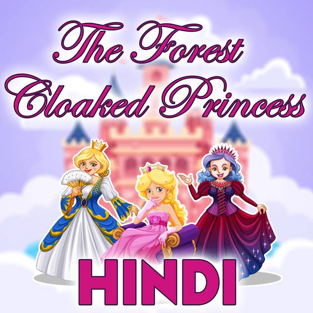 The Forest Cloaked Princess in Hindi