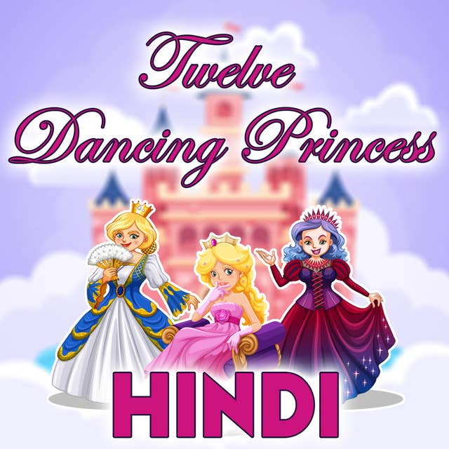 Twelve Dancing Princess in Hindi