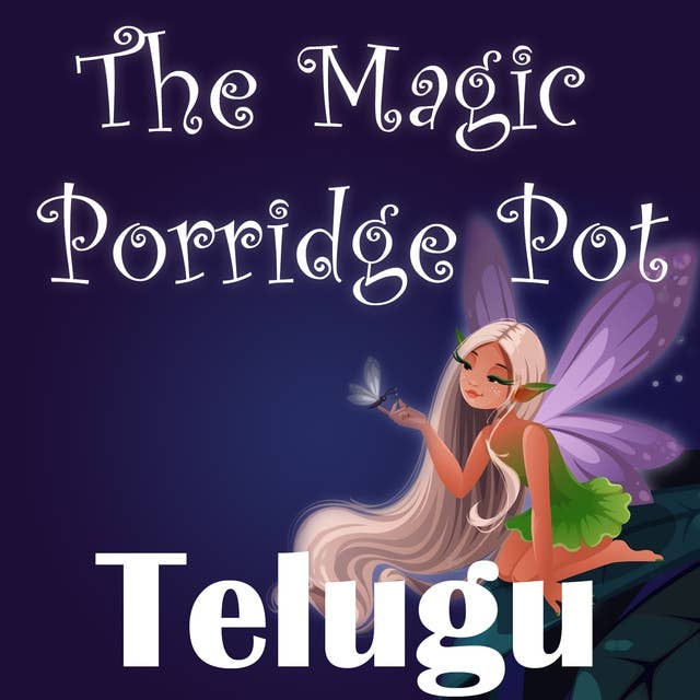 The Magic Porridge Pot in Telugu