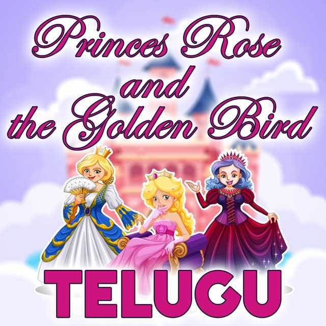 Princess Rose and the Golden Bird in Telugu