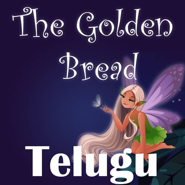 The Golden Bread in Telugu
