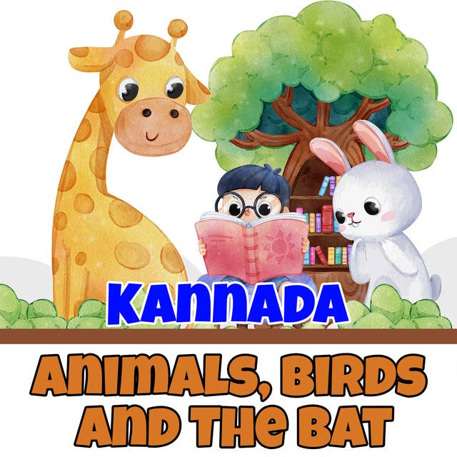 Animals, Birds and The Bat in Kannada