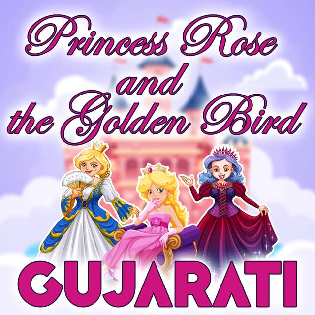 Princess Rose and the Golden Bird in Gujarati