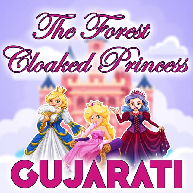 The Forest Cloaked Princess in Gujarati