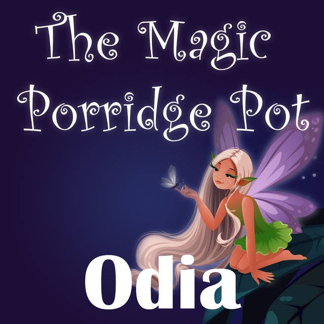 The Magic Porridge Pot in Odia