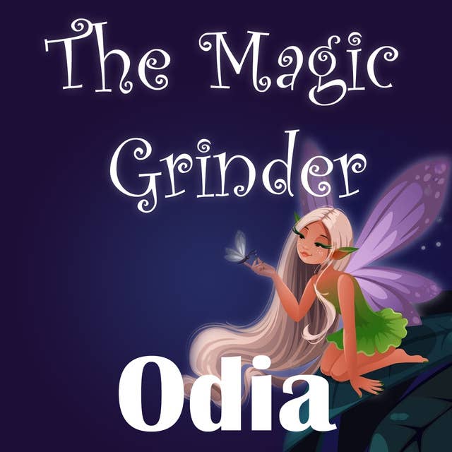 The Magic Grinder in Odia