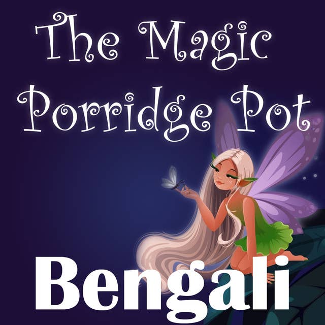 The Magic Porridge Pot in Bengali