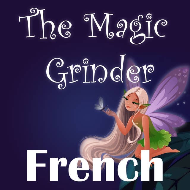 The Magic Grinder in French