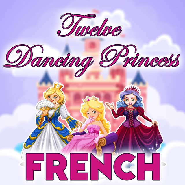 Twelve Dancing Princess in French