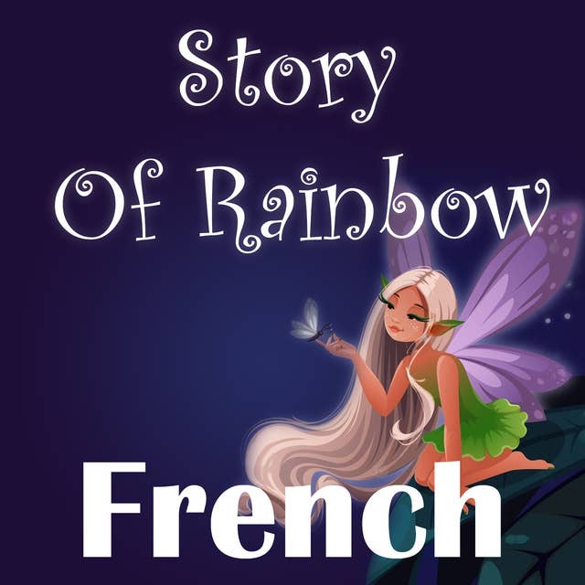 Story Of Rainbow in French