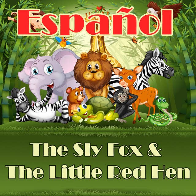 The Sly Fox & The Little Red Hen in Spanish