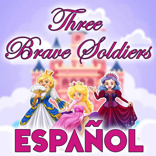 Three Brave Soldiers in Spanish
