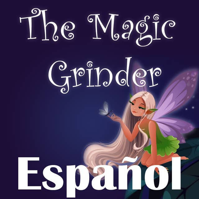 The Magic Grinder in Spanish